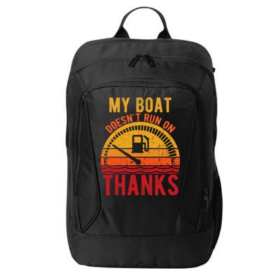 My Boat Doesnt Run On Thanks Funny Boating Vintage City Backpack