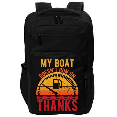 My Boat Doesnt Run On Thanks Funny Boating Vintage Impact Tech Backpack