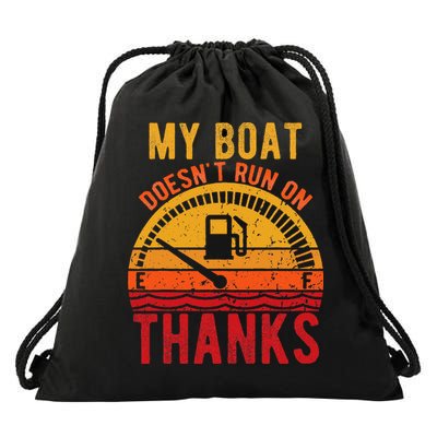 My Boat Doesnt Run On Thanks Funny Boating Vintage Drawstring Bag