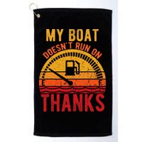 My Boat Doesnt Run On Thanks Funny Boating Vintage Golf Towel