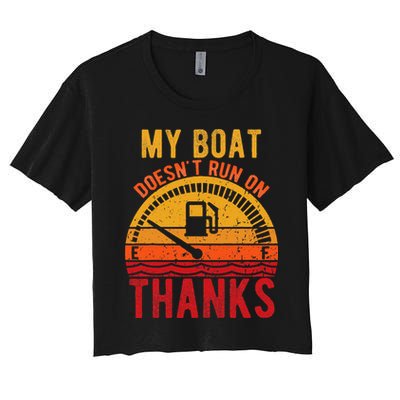 My Boat Doesnt Run On Thanks Funny Boating Vintage Crop Top