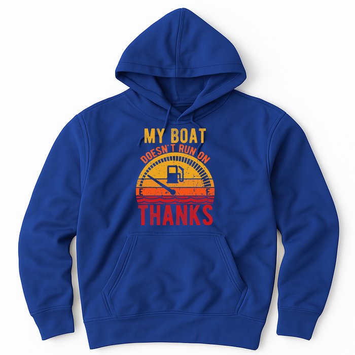 My Boat Doesnt Run On Thanks Funny Boating Vintage Hoodie