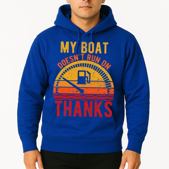 My Boat Doesnt Run On Thanks Funny Boating Vintage Hoodie