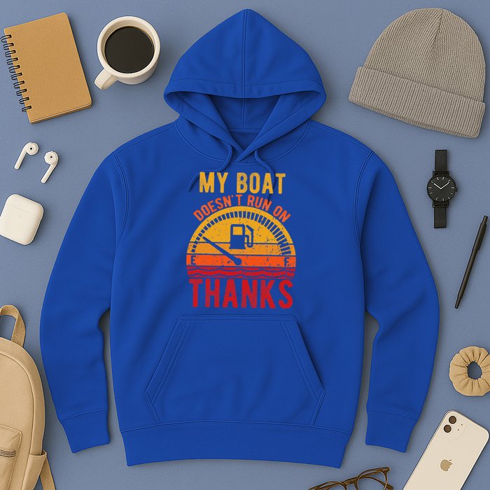 My Boat Doesnt Run On Thanks Funny Boating Vintage Hoodie