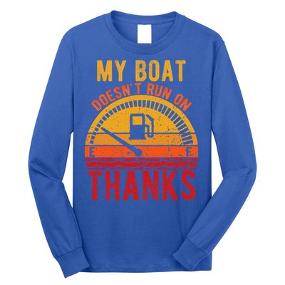 My Boat Doesnt Run On Thanks Funny Boating Vintage Long Sleeve Shirt