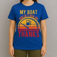 My Boat Doesnt Run On Thanks Funny Boating Vintage T-Shirt
