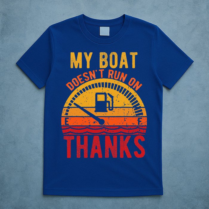 My Boat Doesnt Run On Thanks Funny Boating Vintage T-Shirt