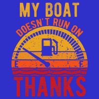 My Boat Doesnt Run On Thanks Funny Boating Vintage T-Shirt