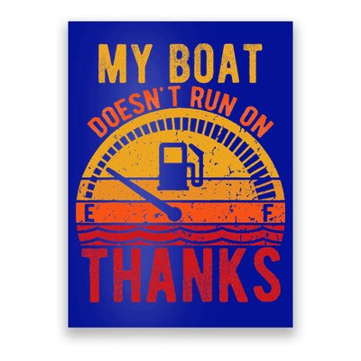 My Boat Doesnt Run On Thanks Funny Boating Vintage Poster