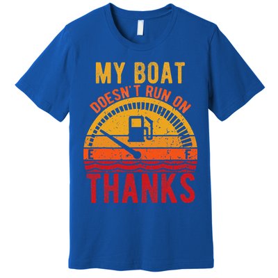 My Boat Doesnt Run On Thanks Funny Boating Vintage Premium T-Shirt