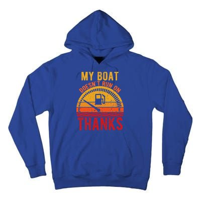 My Boat Doesnt Run On Thanks Funny Boating Vintage Tall Hoodie