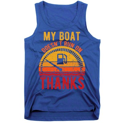 My Boat Doesnt Run On Thanks Funny Boating Vintage Tank Top