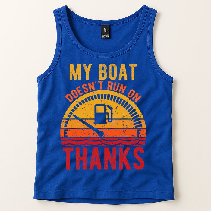 My Boat Doesnt Run On Thanks Funny Boating Vintage Tank Top
