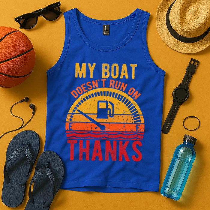 My Boat Doesnt Run On Thanks Funny Boating Vintage Tank Top