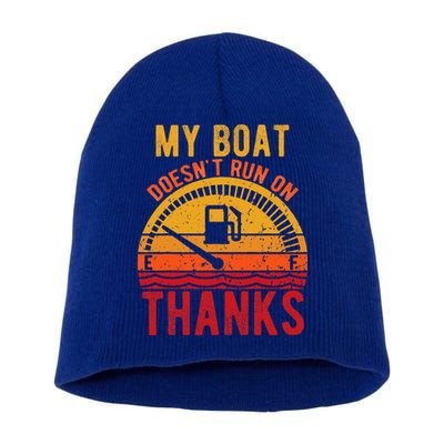 My Boat Doesnt Run On Thanks Funny Boating Vintage Short Acrylic Beanie
