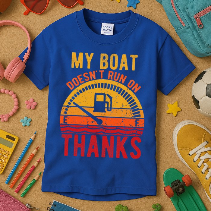 My Boat Doesnt Run On Thanks Funny Boating Vintage Kids T-Shirt