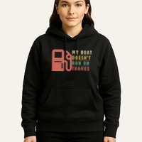 My Boat Doesnt Run On Thanks Boating Gifts For Boat Owners Hoodie