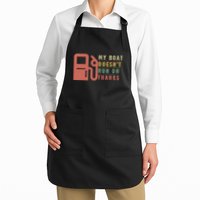 My Boat Doesnt Run On Thanks Boating Gifts For Boat Owners Apron