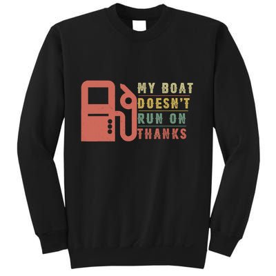 My Boat Doesnt Run On Thanks Boating Gifts For Boat Owners Sweatshirt
