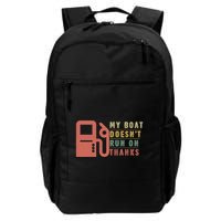 My Boat Doesnt Run On Thanks Boating Gifts For Boat Owners Backpack