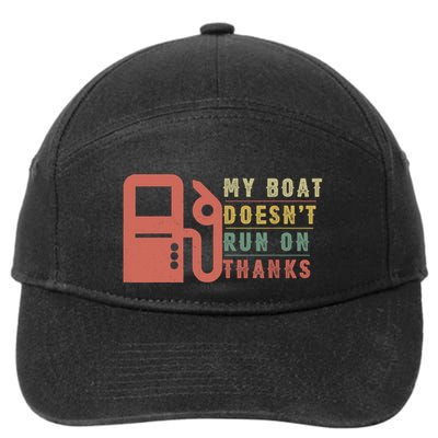 My Boat Doesnt Run On Thanks Boating Gifts For Boat Owners 7-Panel Snapback Hat