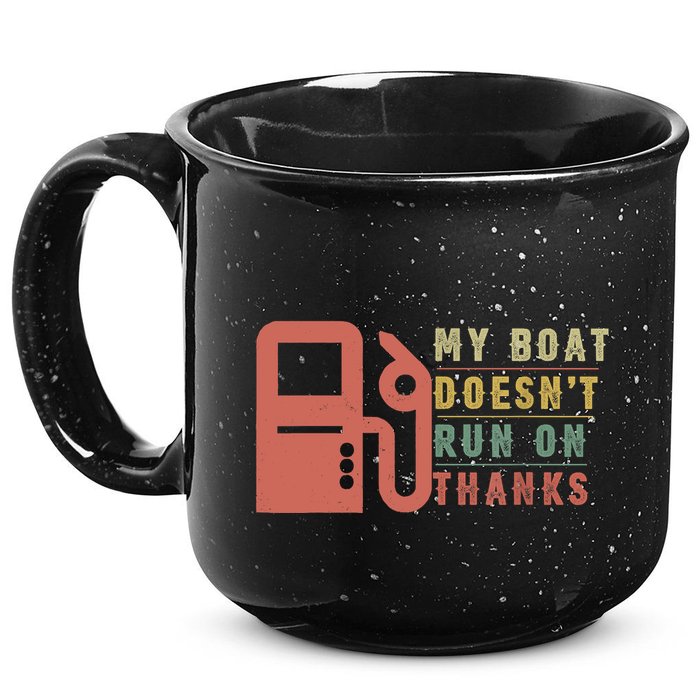 My Boat Doesnt Run On Thanks Boating Gifts For Boat Owners 15oz Campfire Ceramic Mug