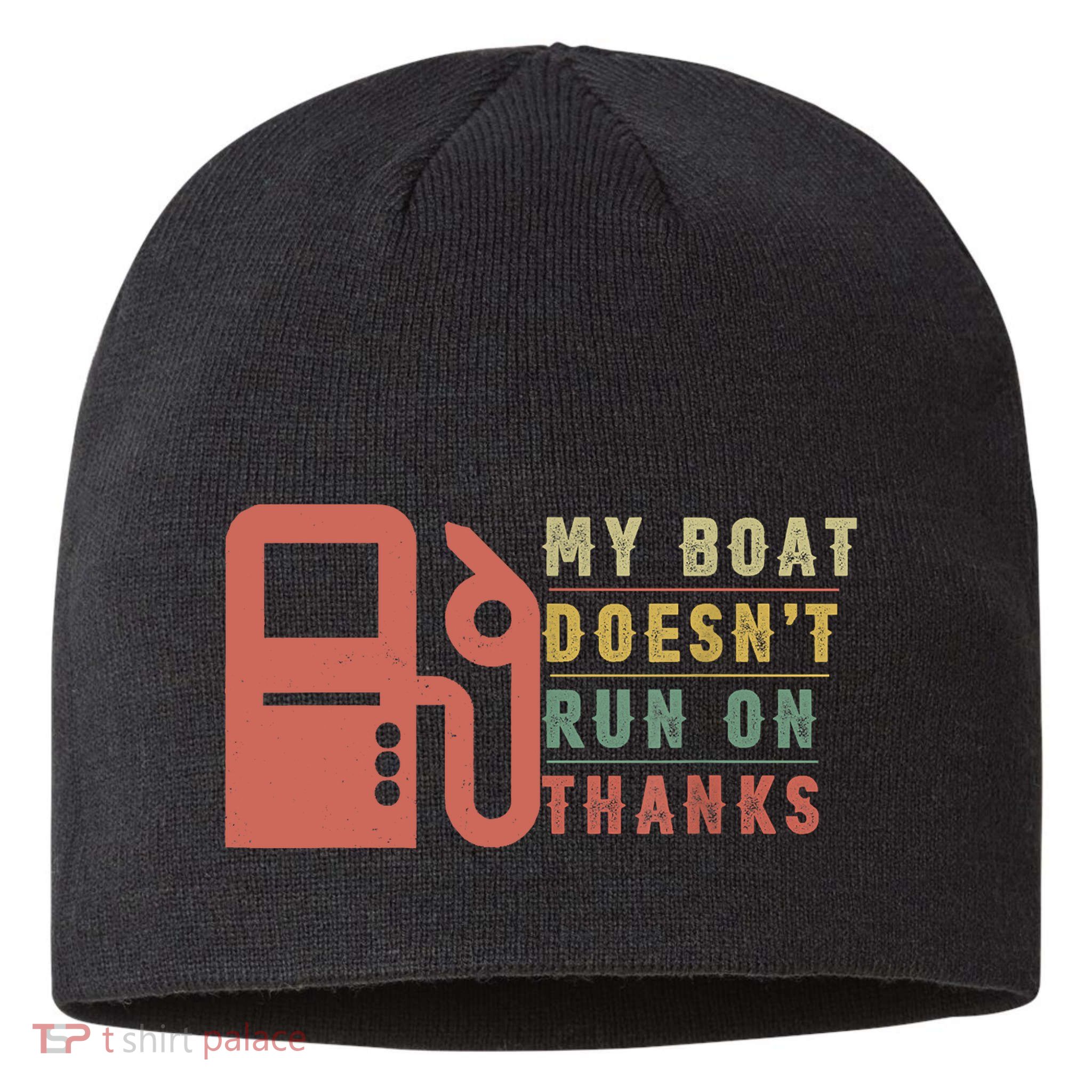 My Boat Doesnt Run On Thanks Boating Gifts For Boat Owners Sustainable Beanie