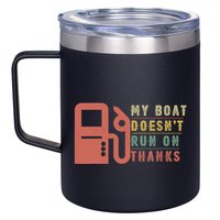 My Boat Doesnt Run On Thanks Boating Gifts For Boat Owners 12oz Stainless Steel Coffee Mug
