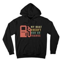 My Boat Doesnt Run On Thanks Boating Gifts For Boat Owners Tall Hoodie