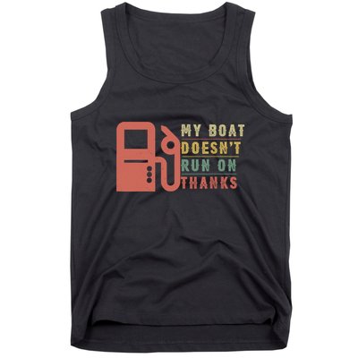 My Boat Doesnt Run On Thanks Boating Gifts For Boat Owners Tank Top