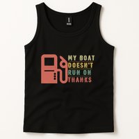 My Boat Doesnt Run On Thanks Boating Gifts For Boat Owners Tank Top
