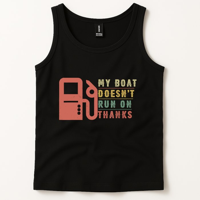 My Boat Doesnt Run On Thanks Boating Gifts For Boat Owners Tank Top