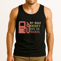 My Boat Doesnt Run On Thanks Boating Gifts For Boat Owners Tank Top