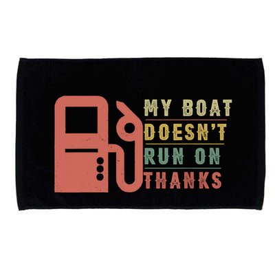 My Boat Doesnt Run On Thanks Boating Gifts For Boat Owners Microfiber Hand Towel