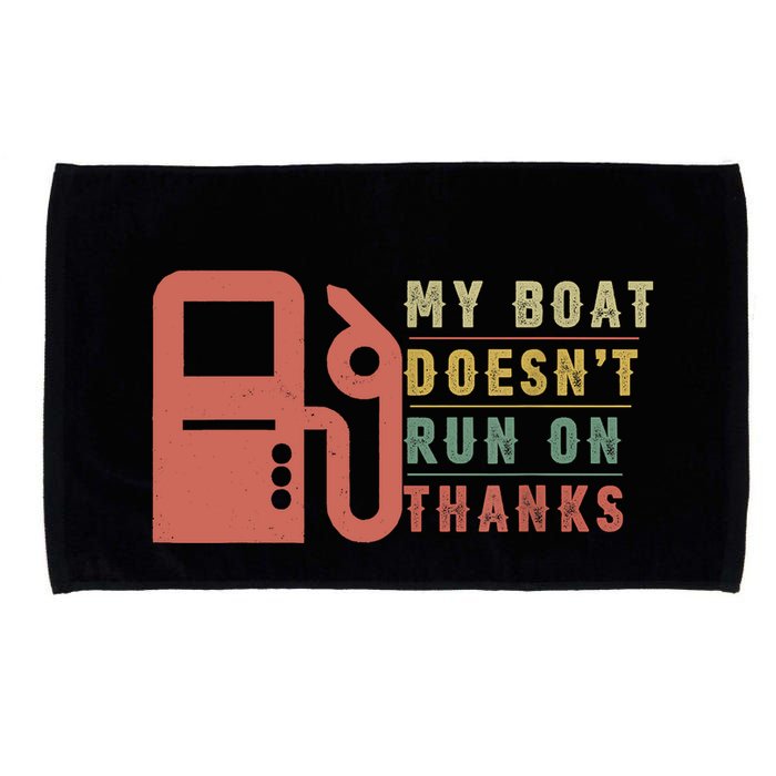 My Boat Doesnt Run On Thanks Boating Gifts For Boat Owners Microfiber Hand Towel