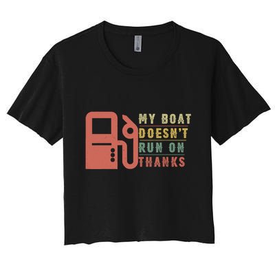 My Boat Doesnt Run On Thanks Boating Gifts For Boat Owners Crop Top