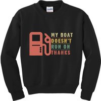 My Boat Doesnt Run On Thanks Boating Gifts For Boat Owners Kids Sweatshirt