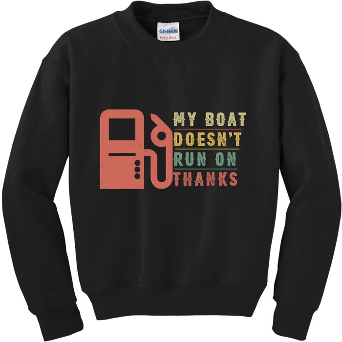 My Boat Doesnt Run On Thanks Boating Gifts For Boat Owners Kids Sweatshirt