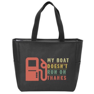 My Boat Doesnt Run On Thanks Boating Gifts For Boat Owners Zip Tote Bag