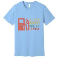 My Boat Doesnt Run On Thanks Boating Gifts For Boat Owners Premium T-Shirt