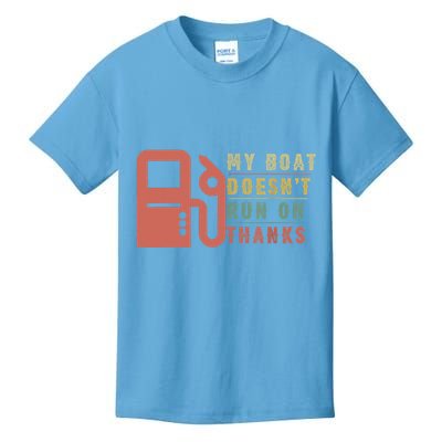 My Boat Doesnt Run On Thanks Boating Gifts For Boat Owners Kids T-Shirt