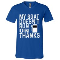 My Boat Doesnt Run On Thanks V-Neck T-Shirt