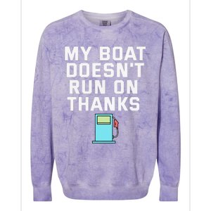 My Boat Doesnt Run On Thanks Boating For Boat Owners Colorblast Crewneck Sweatshirt