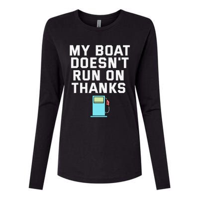 My Boat Doesnt Run On Thanks Boating For Boat Owners Womens Cotton Relaxed Long Sleeve T-Shirt