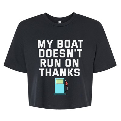 My Boat Doesnt Run On Thanks Boating For Boat Owners Bella+Canvas Jersey Crop Tee