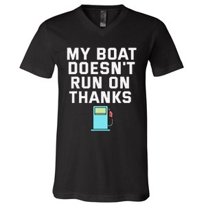 My Boat Doesnt Run On Thanks Boating For Boat Owners V-Neck T-Shirt