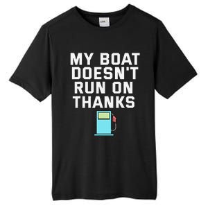 My Boat Doesnt Run On Thanks Boating For Boat Owners Tall Fusion ChromaSoft Performance T-Shirt