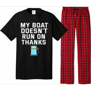 My Boat Doesnt Run On Thanks Boating For Boat Owners Pajama Set