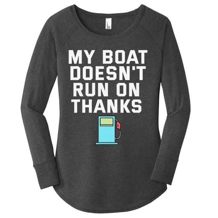 My Boat Doesnt Run On Thanks Boating For Boat Owners Women's Perfect Tri Tunic Long Sleeve Shirt