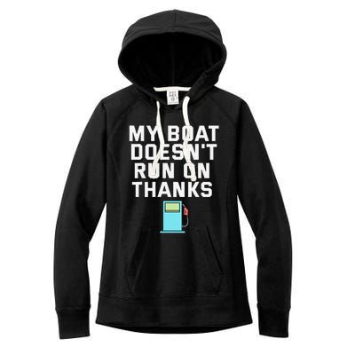 My Boat Doesnt Run On Thanks Boating For Boat Owners Women's Fleece Hoodie